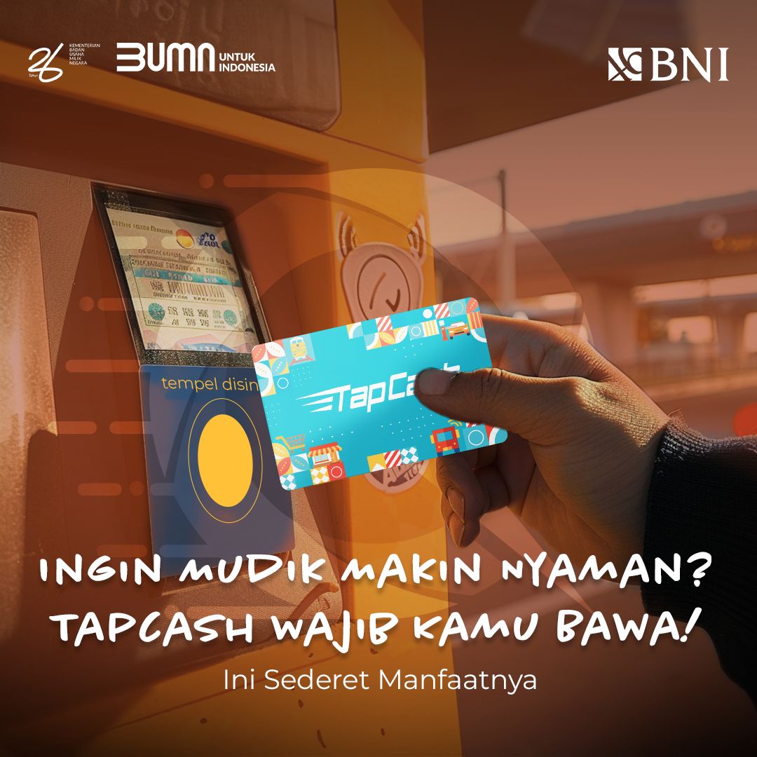 Mudik Aman dan Nyaman, Banyak Diskon Menarik Transaksi Pakai TapCash BNI