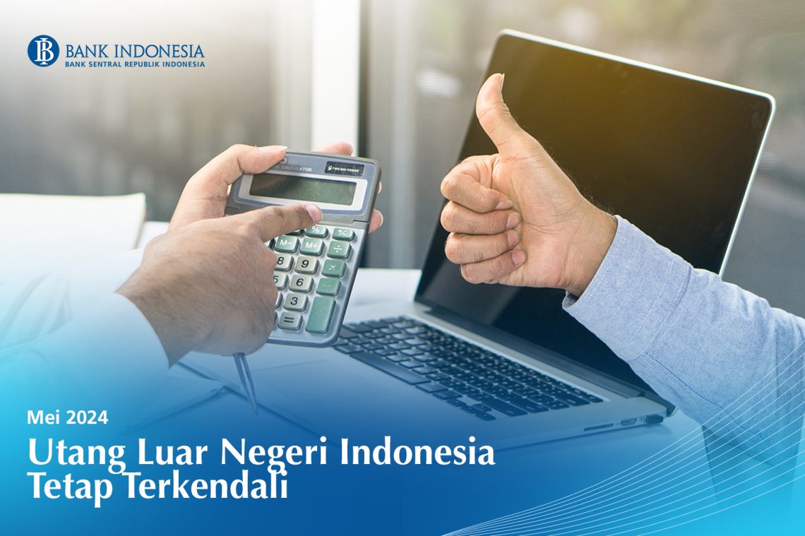 Bank Indonesia: Utang Luar Negeri Indonesia Tetap Terkendali