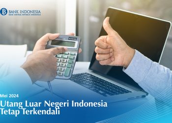 Bank Indonesia: Utang Luar Negeri Indonesia Tetap Terkendali