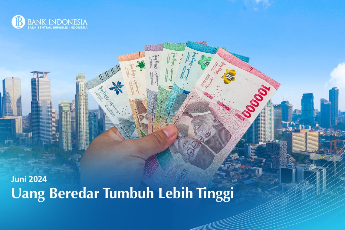 Bank Indonesia: Uang Beredar Tumbuh Tinggi di Juni 2024