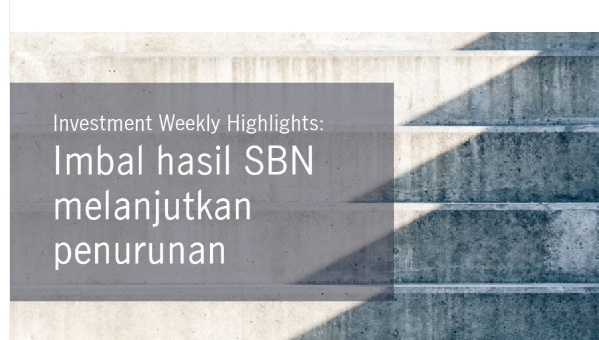 Imbal Hasil SBN Melanjutkan Penurunan, Ini Catatan Manulife Aset Manajemen