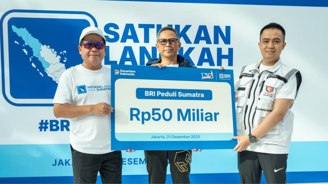 BRI Gelar Kegiatan “Satukan Langkah untuk Sumatra”, Serahkan Bantuan Rp50 Miliar Percepat Pemulihan Bencana